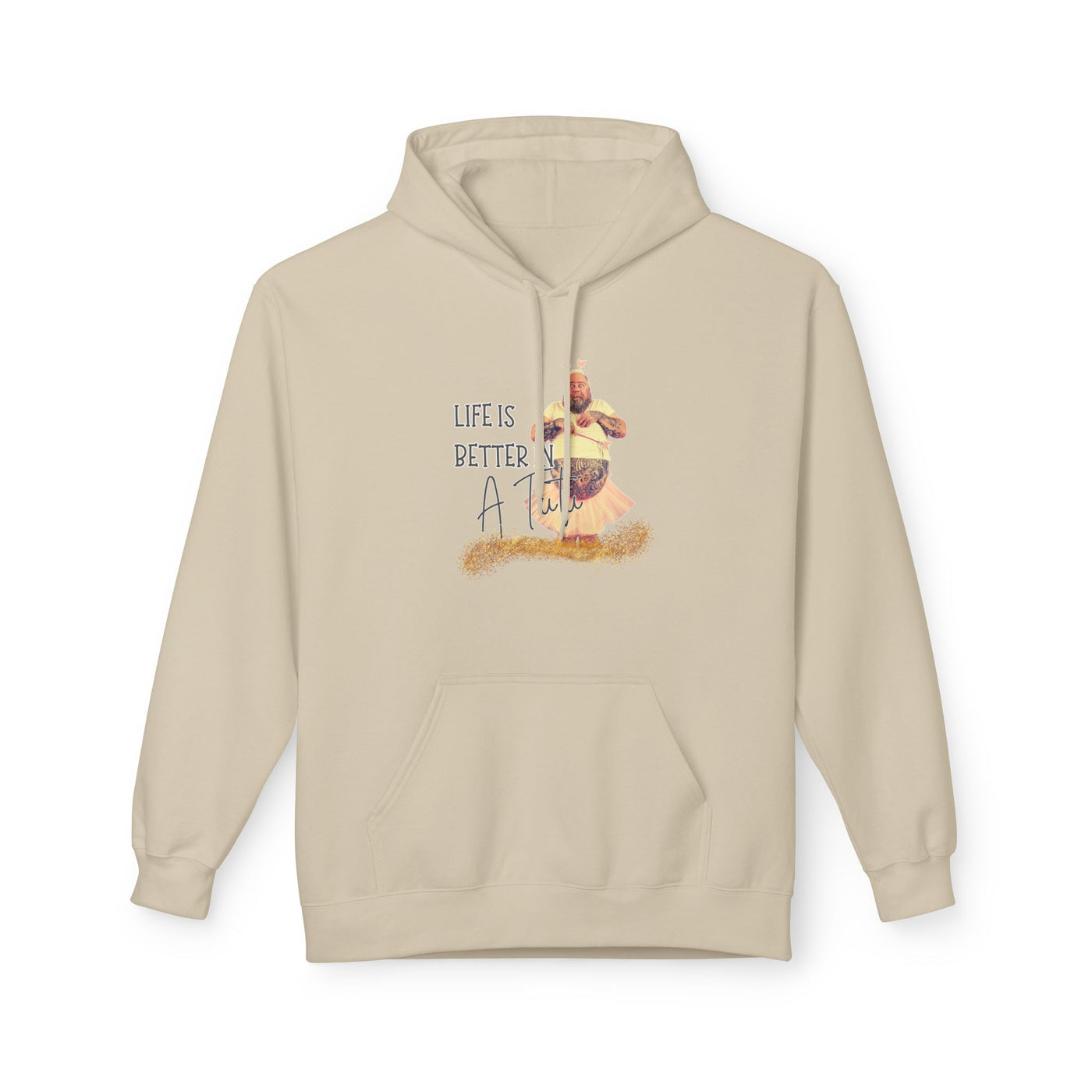 Hoodie Life Is Better in a Tutu Unisex