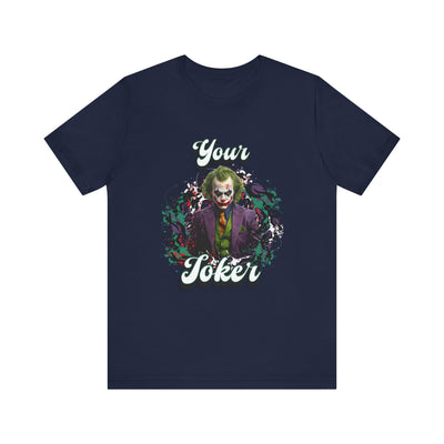 "Your Joker" Unisex Joker T-Shirt