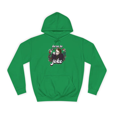 Joker "born to joke" college hoodie