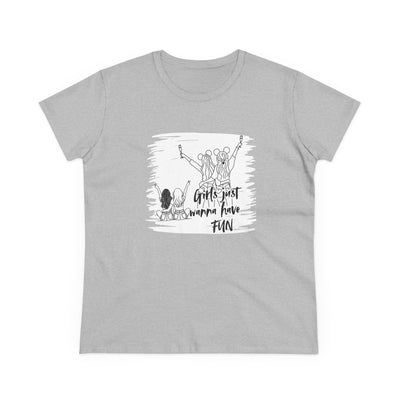 Girls Just Wanna Have Fun Cotton Tee - Women's Midweight Casual Shirt
