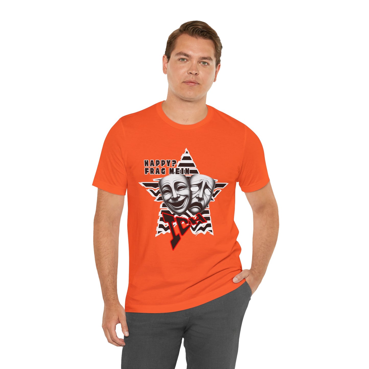 Happy? Frag Mein Ich! Unisex  Shirt