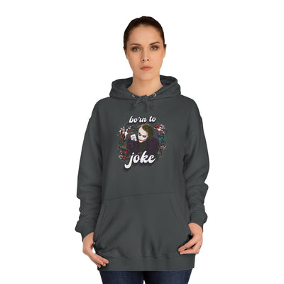 Joker "born to joke" college hoodie