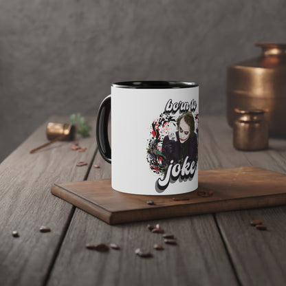 Mug Cup Kaffetasse Born to joke - Joker