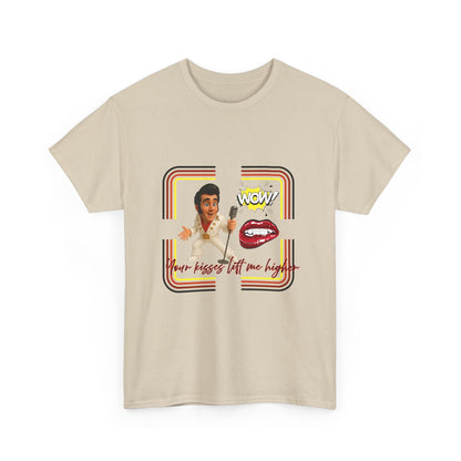 Your Kisses lift me higher Shirt