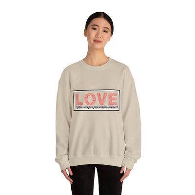 Unisex Love Sweatshirt Let love be the final force that saves the world