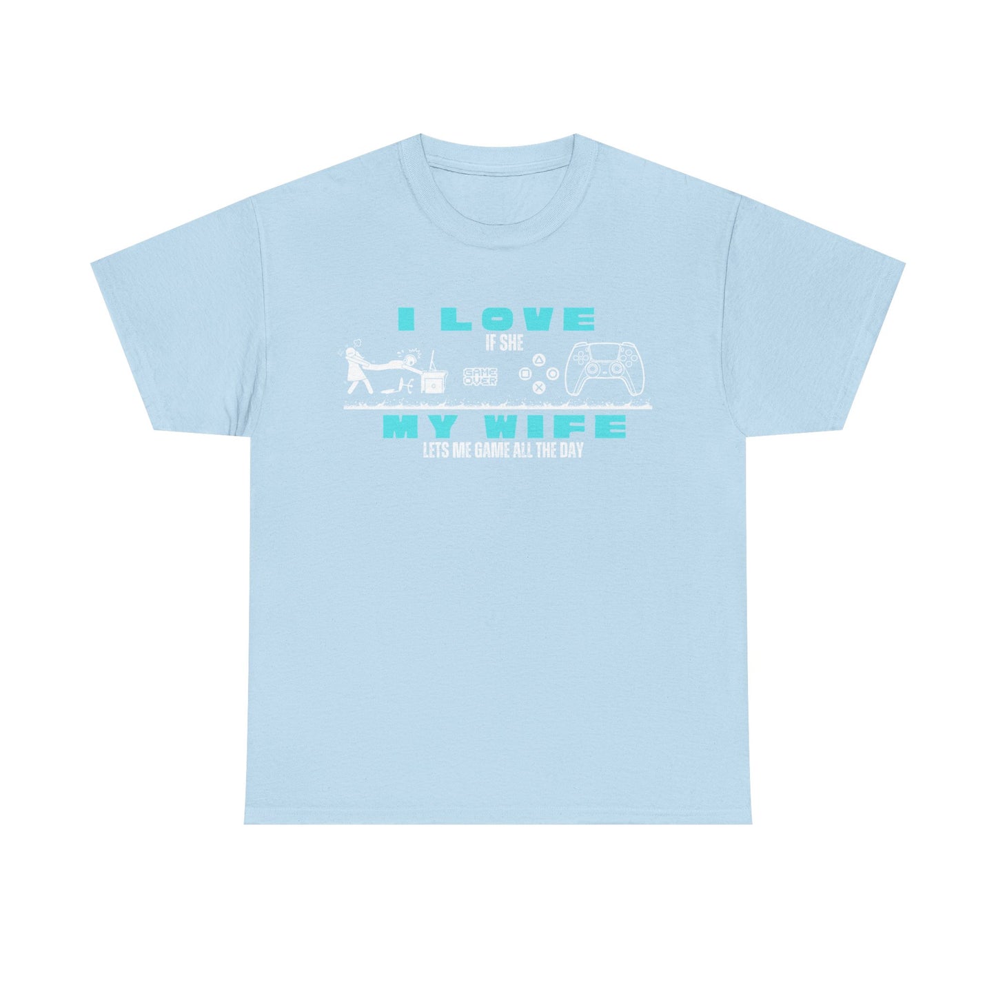 I love my wife - when she lets me gamble - Fun Shirt