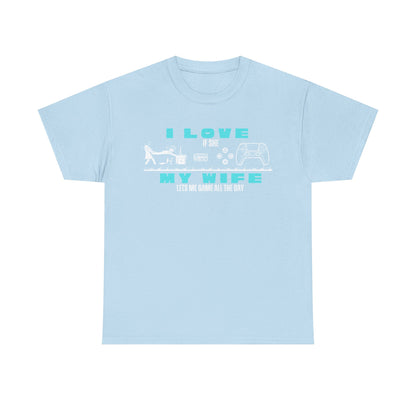 I love my wife - when she lets me gamble - Fun Shirt