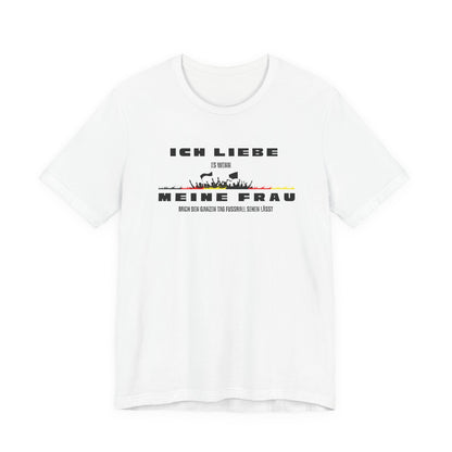 Funny Unisex Jersey Tee - "Ich Liebe Meine Frau" T-Shirt