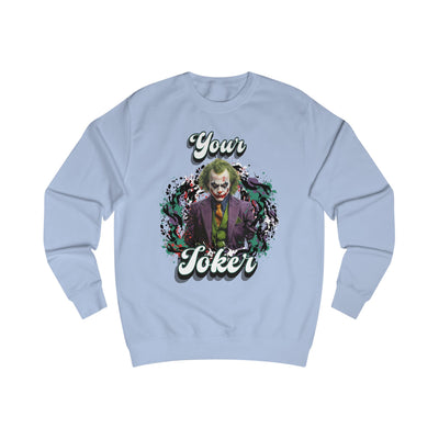 Unisex Sweatshirt - "Your Joker"