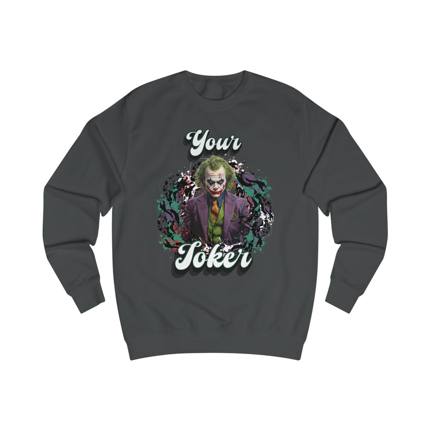 Unisex Sweatshirt - "Your Joker"