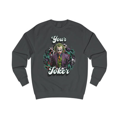 Unisex Sweatshirt - "Your Joker"