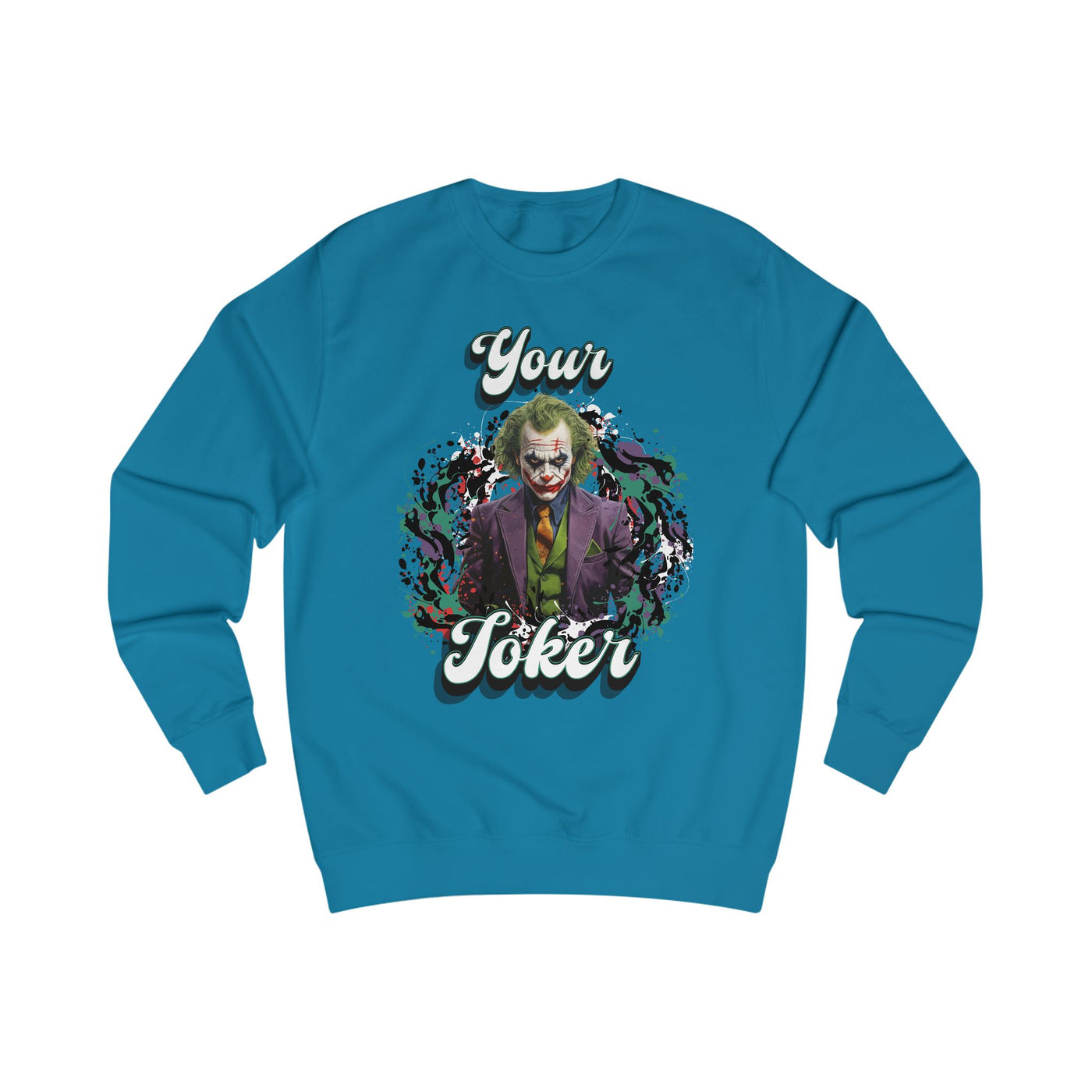 Unisex Sweatshirt - "Your Joker"