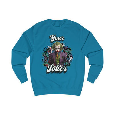 Unisex Sweatshirt - "Your Joker"
