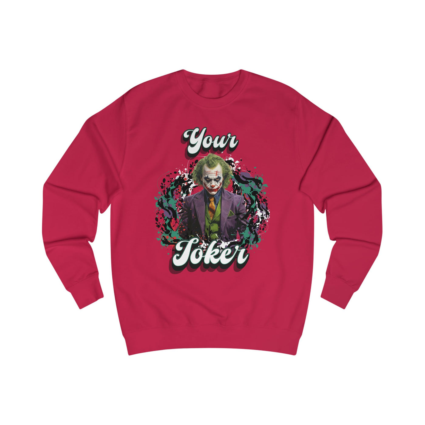 Unisex Sweatshirt - "Your Joker"