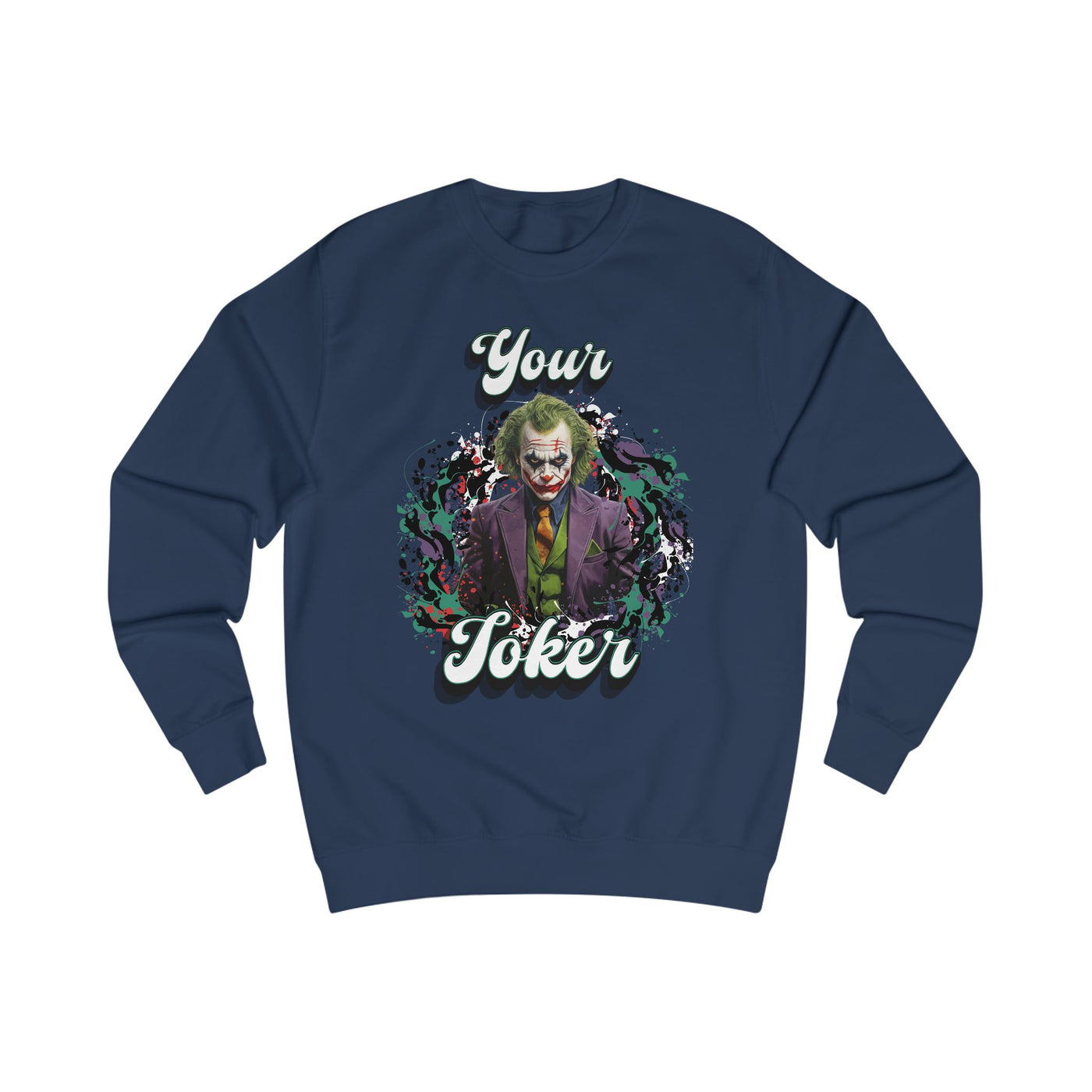 Unisex Sweatshirt - "Your Joker"