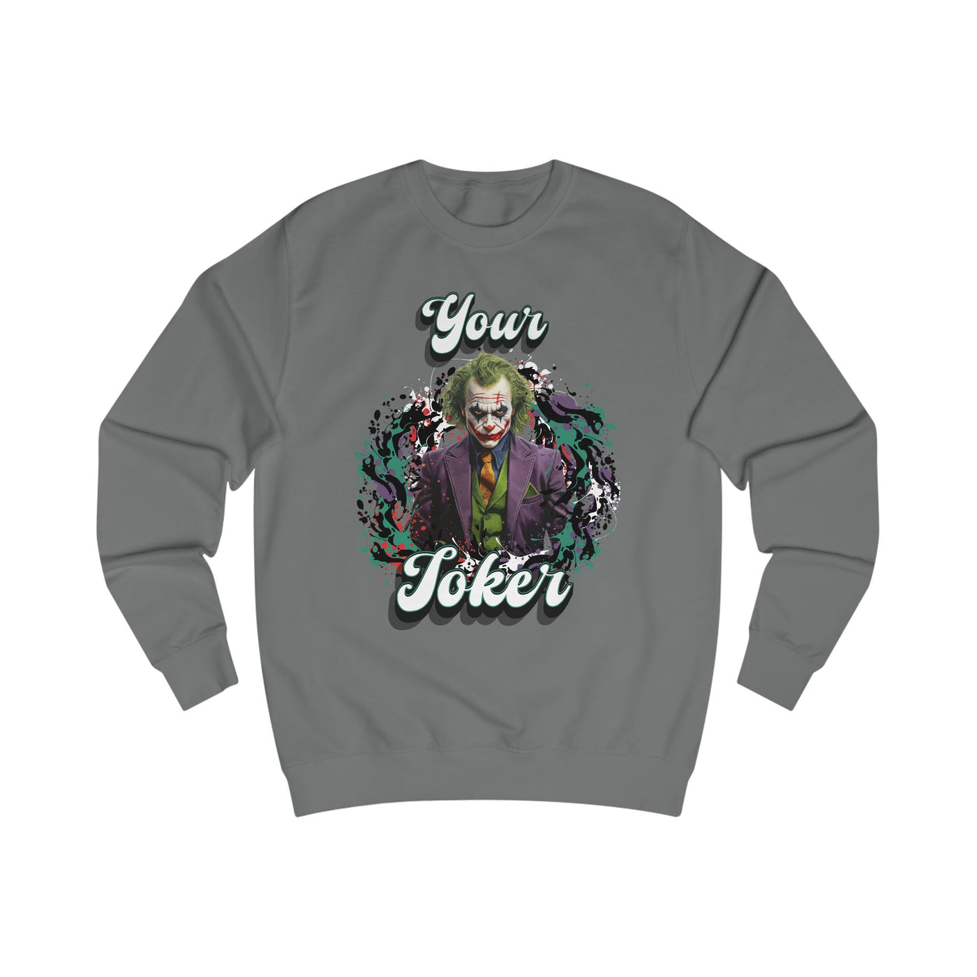 Unisex Sweatshirt - "Your Joker"