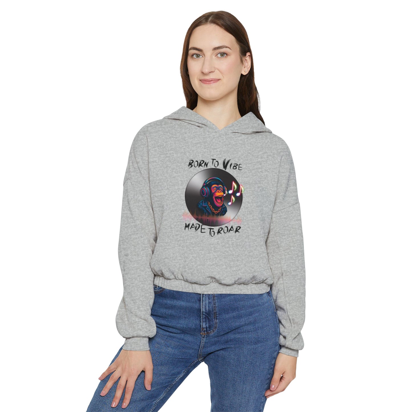 Women's Cinched Bottom Hoodie - 'Born to Vibe, Made to Roar' Design