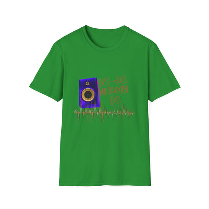 Bass-Bass- Wir brauchen Bass Unisex Shirt