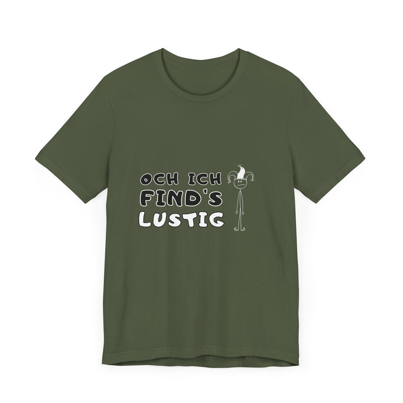 Och ich find's lustig - Unisex T-Shirt,