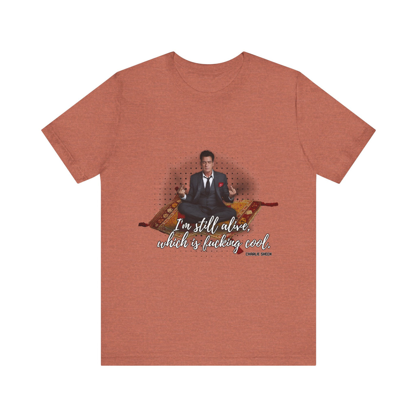 I'm Still Alive Shirt Charlie Sheen, Unisex