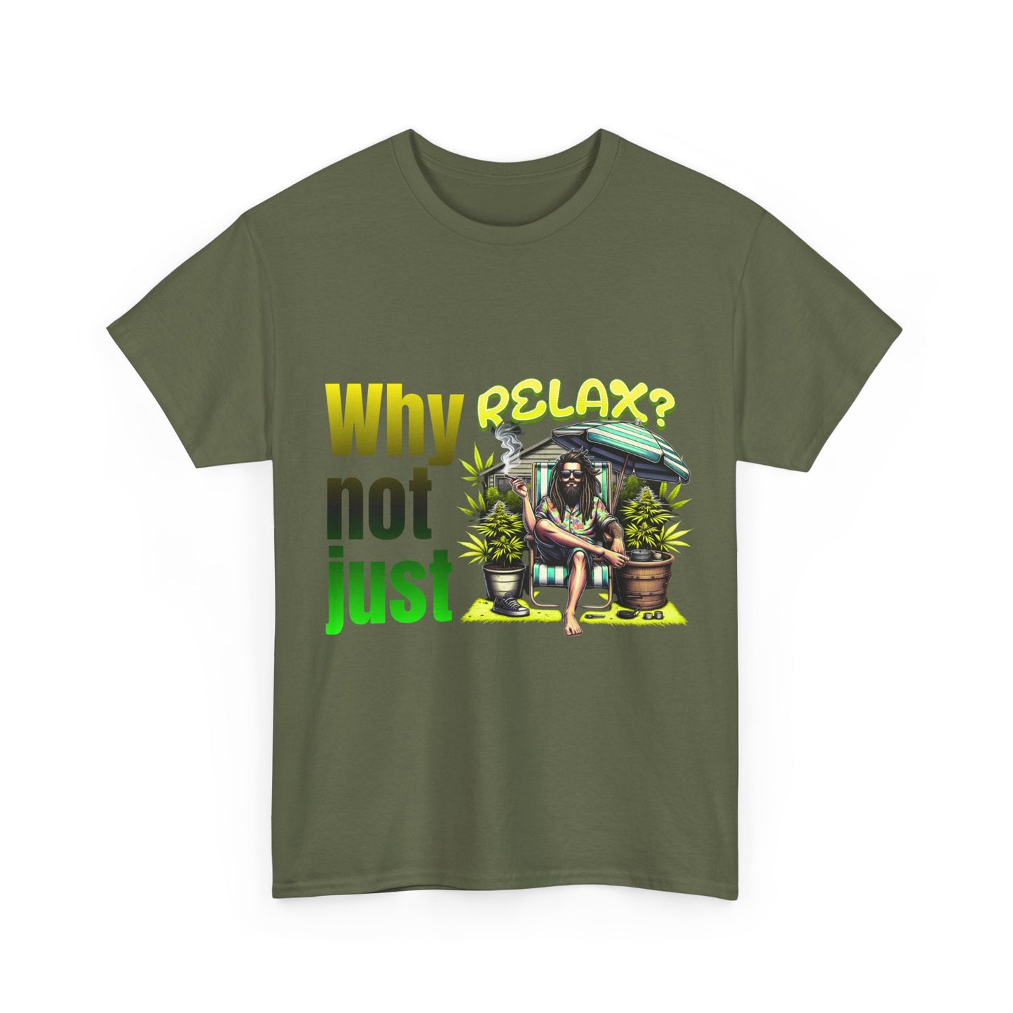 Shirt Why not just relax? Das ultimative Raggae Shirt