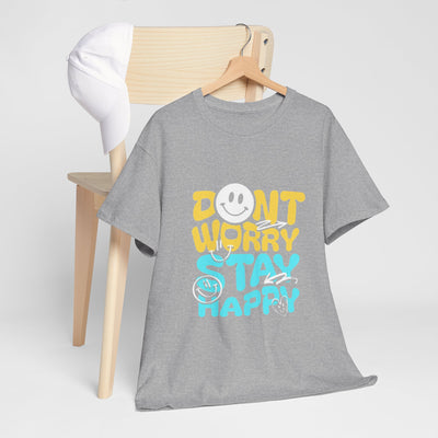Unisex Shirt - Don't Worry Stay Happy