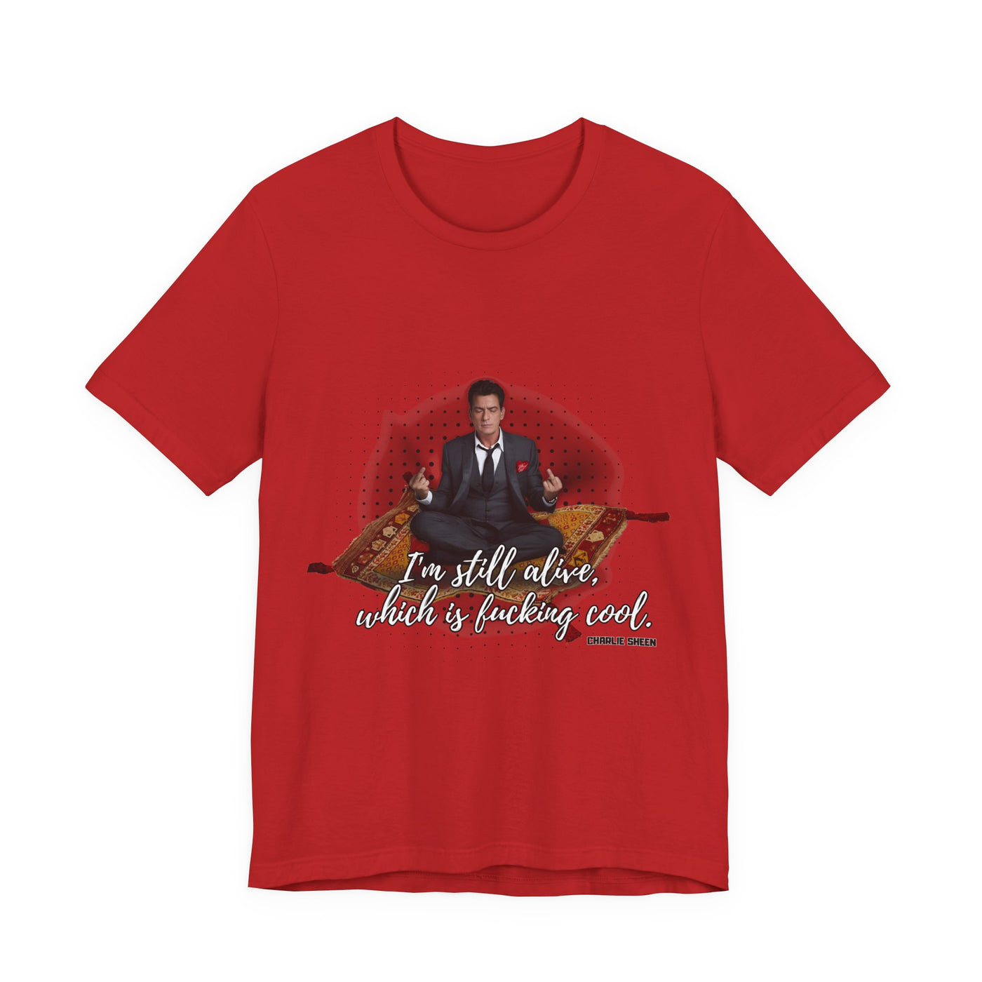 I'm Still Alive Shirt Charlie Sheen, Unisex