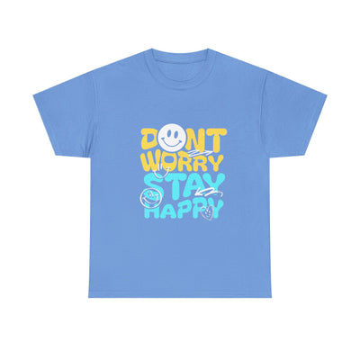 Unisex Shirt - Don't Worry Stay Happy
