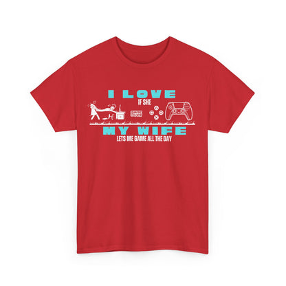 I love my wife - when she lets me gamble - Fun Shirt