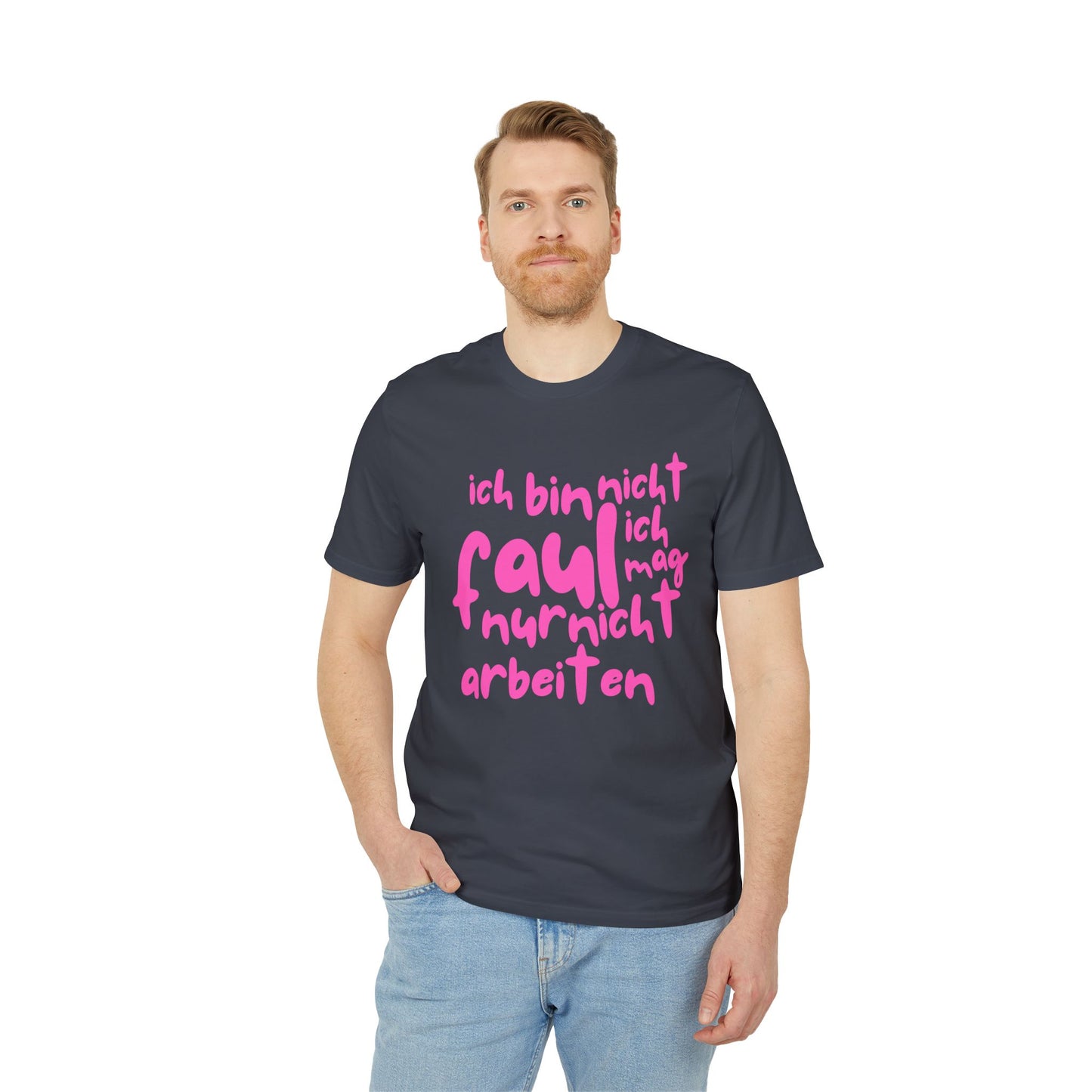 T-Shirt - 'I'm not lazy, I just don't like working'