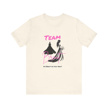 Team Bride Braut "Die Braut die sich traut"