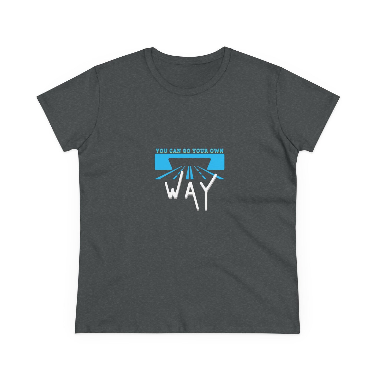 Empowering Quote Tee - You Can Go Your Own Way, Inspirational Shirt, Women's Motivational Cotton T-Shirt, Gift for Her, Casual Wear