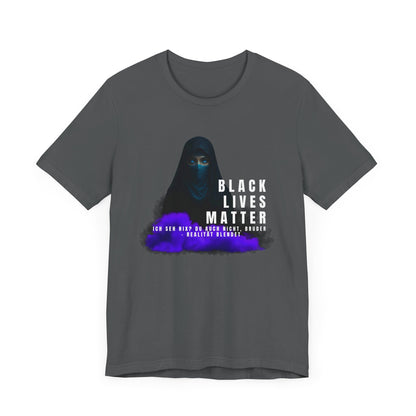 Black life matters -Ich seh nix- du auch nicht Bruder- Realität blendet- Statement  Shirt