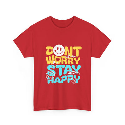 Unisex Shirt - Don't Worry Stay Happy