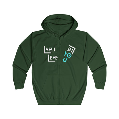 Believe in You-  Unisex Full Zip, Cozy Wear, Inspirational Gift, Casual Outfit, Motivational Apparel