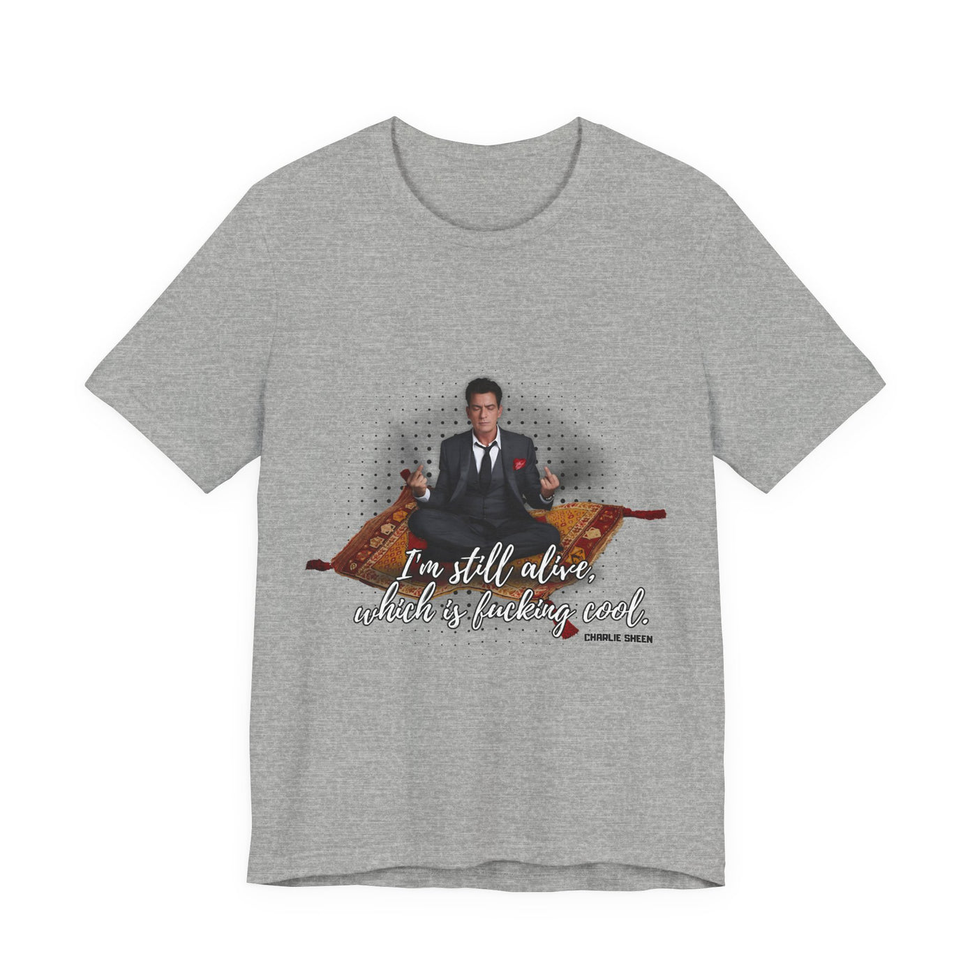 I'm Still Alive Shirt Charlie Sheen, Unisex