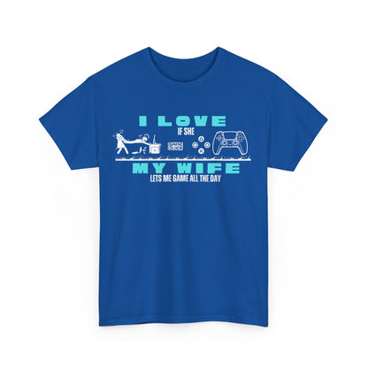 I love my wife - when she lets me gamble - Fun Shirt