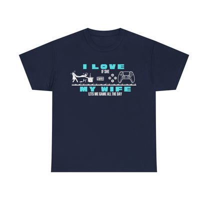 I love my wife - when she lets me gamble - Fun Shirt
