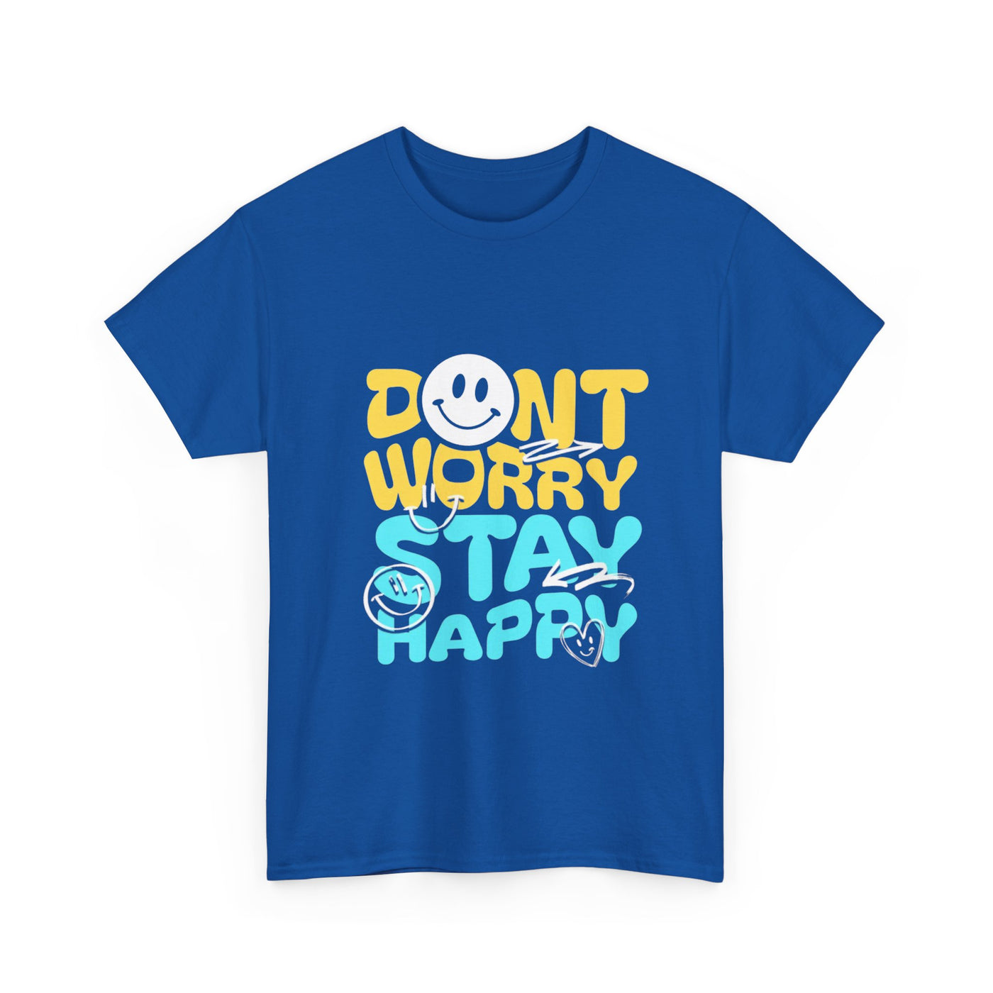 Unisex Shirt - Don't Worry Stay Happy