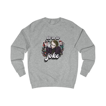 Joker "born to joke" college sweatshirt