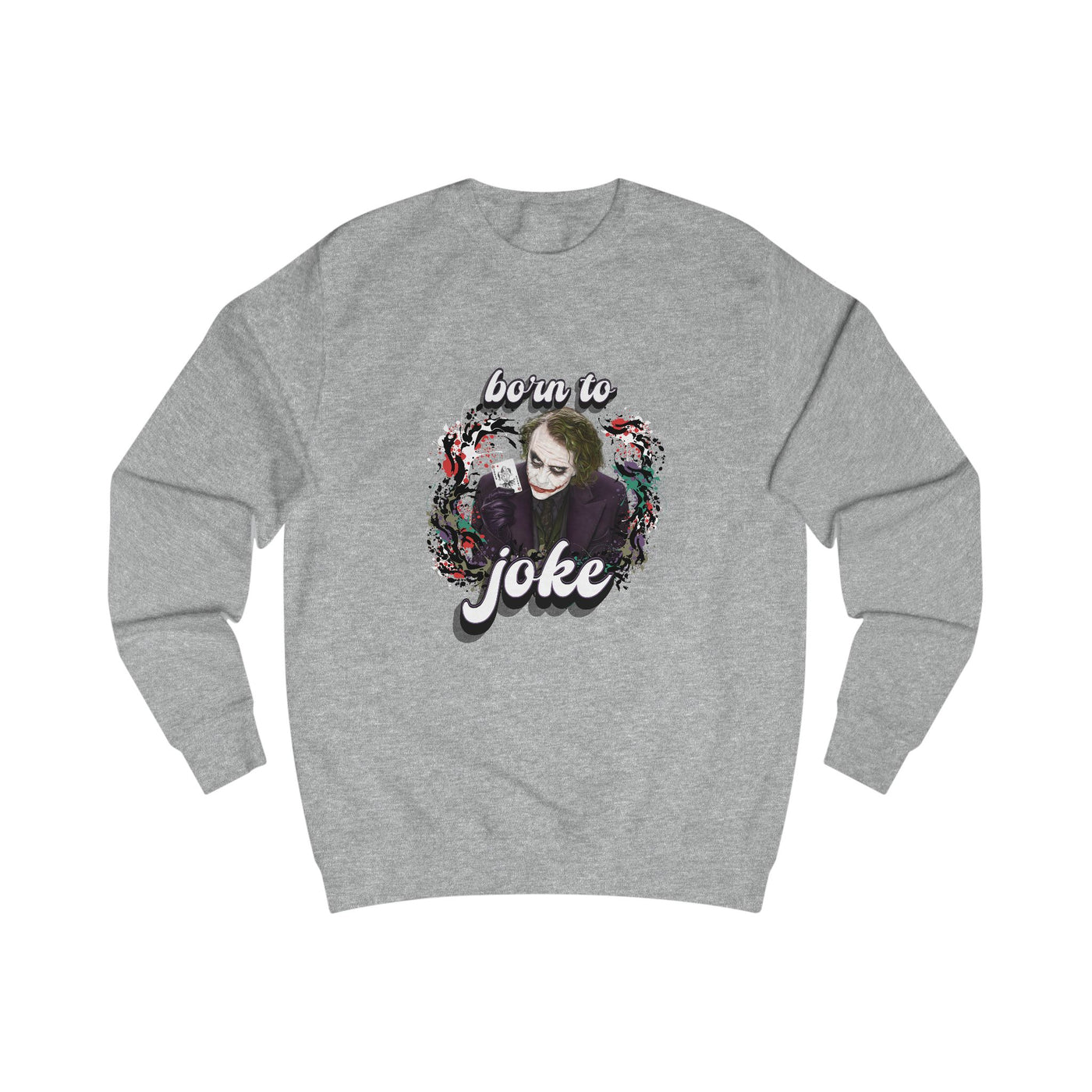 Joker "born to joke" college sweatshirt