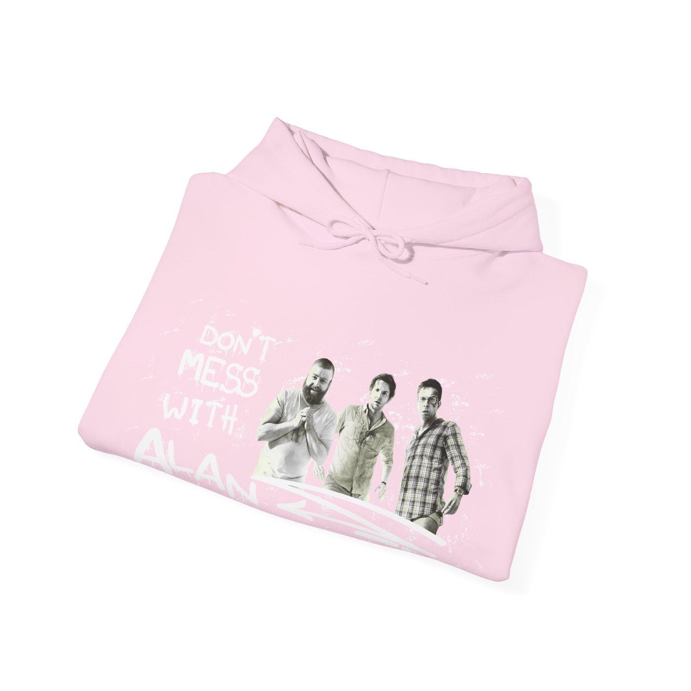 Don't Mess With Alan  Hangover - Hoodie - Funny Sweatshirt for Casual Style