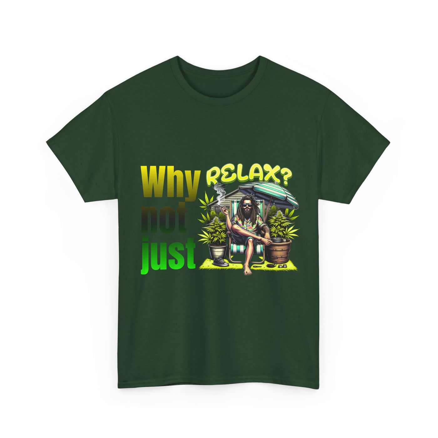 Shirt Why not just relax? The ultimate Raggae shirt