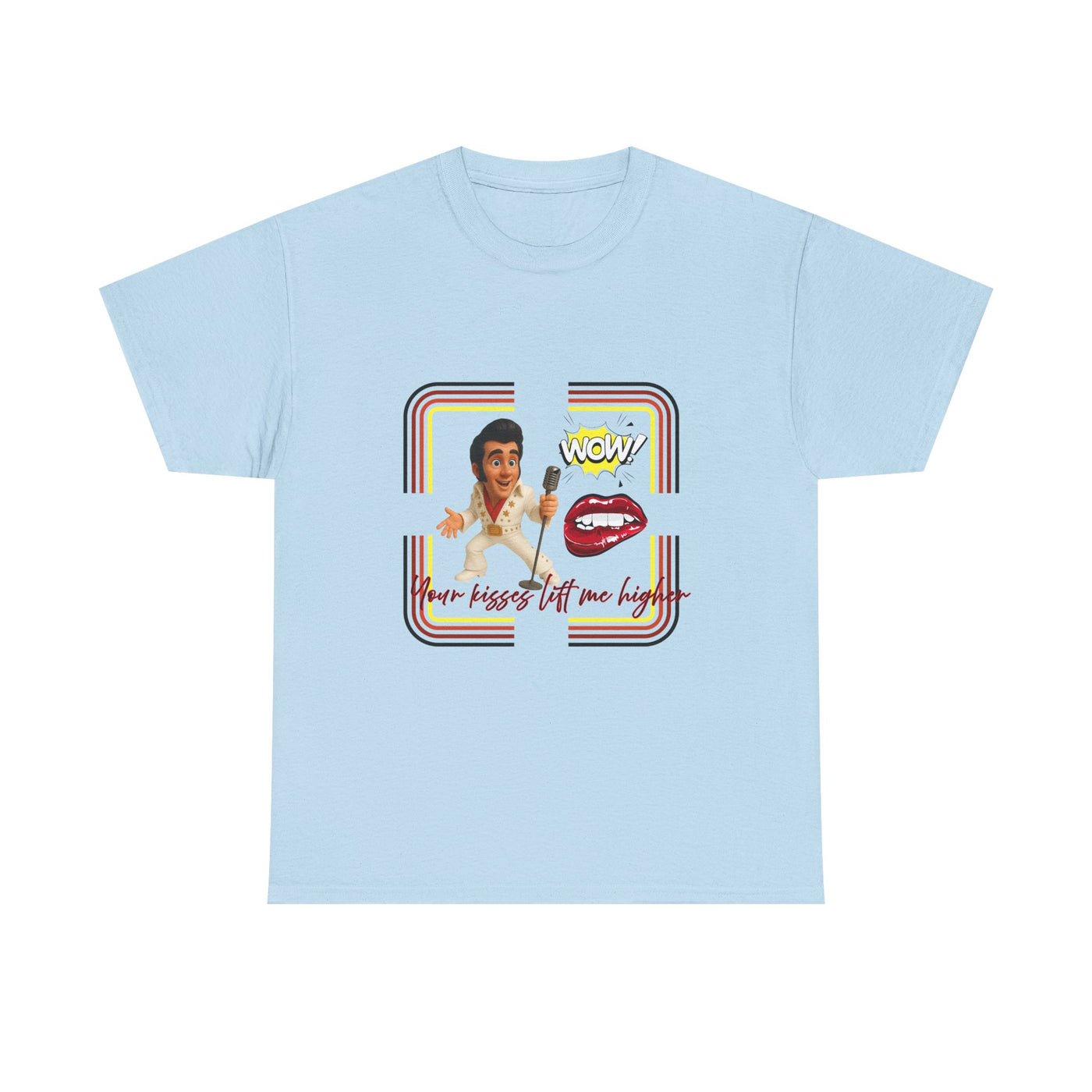 Your Kisses lift me higher Shirt