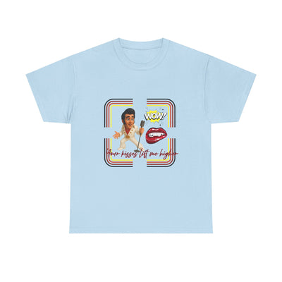 Your Kisses lift me higher Shirt