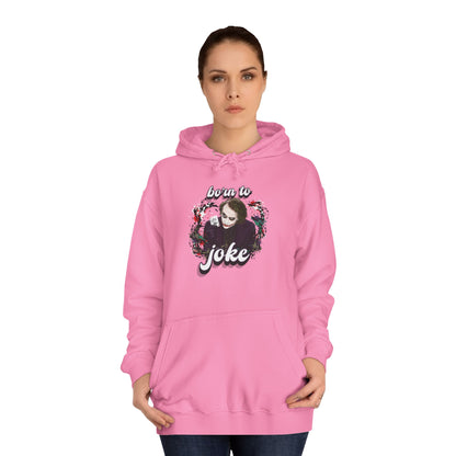 Joker "born to joke" college hoodie