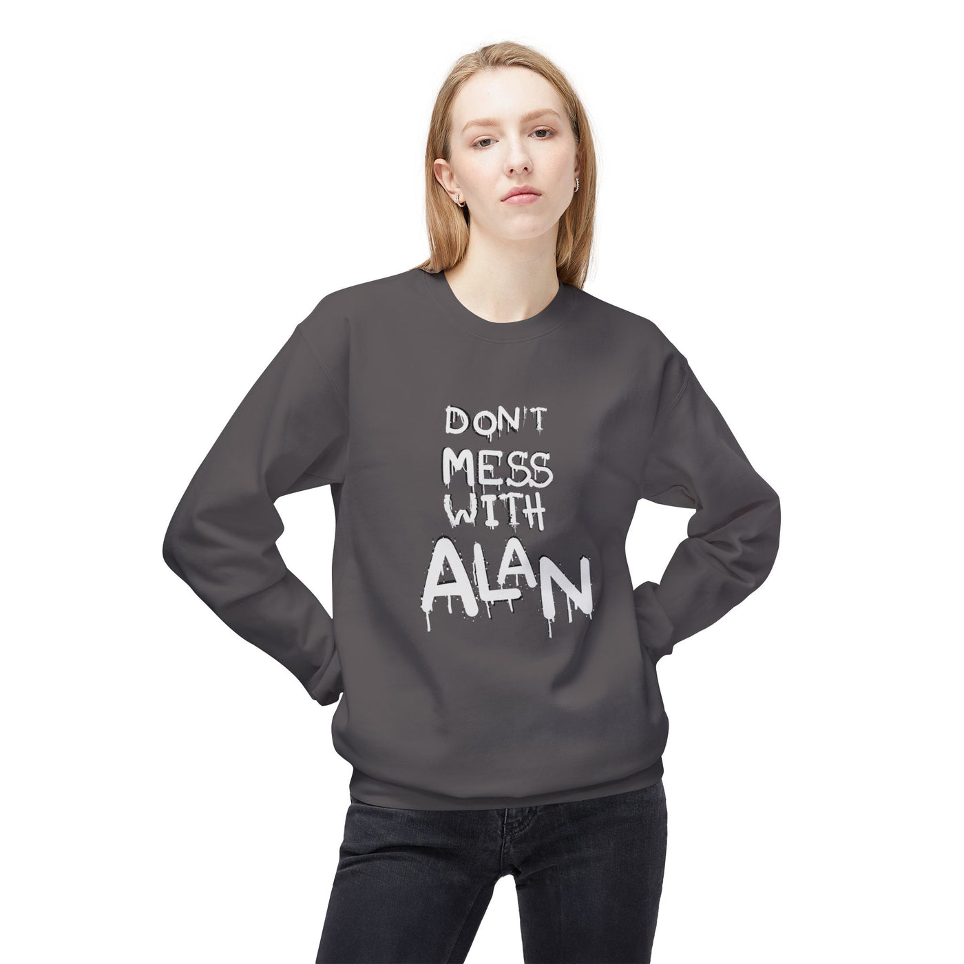 Sweatshirt - Don't Mess With Alan, Unisex