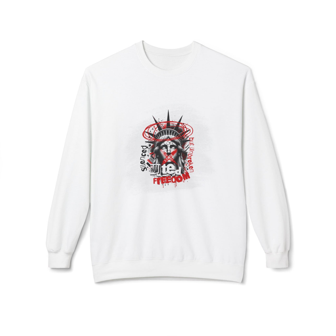 Freedom Statement Sweatshirt - Statue of Liberty muted but not unbroken