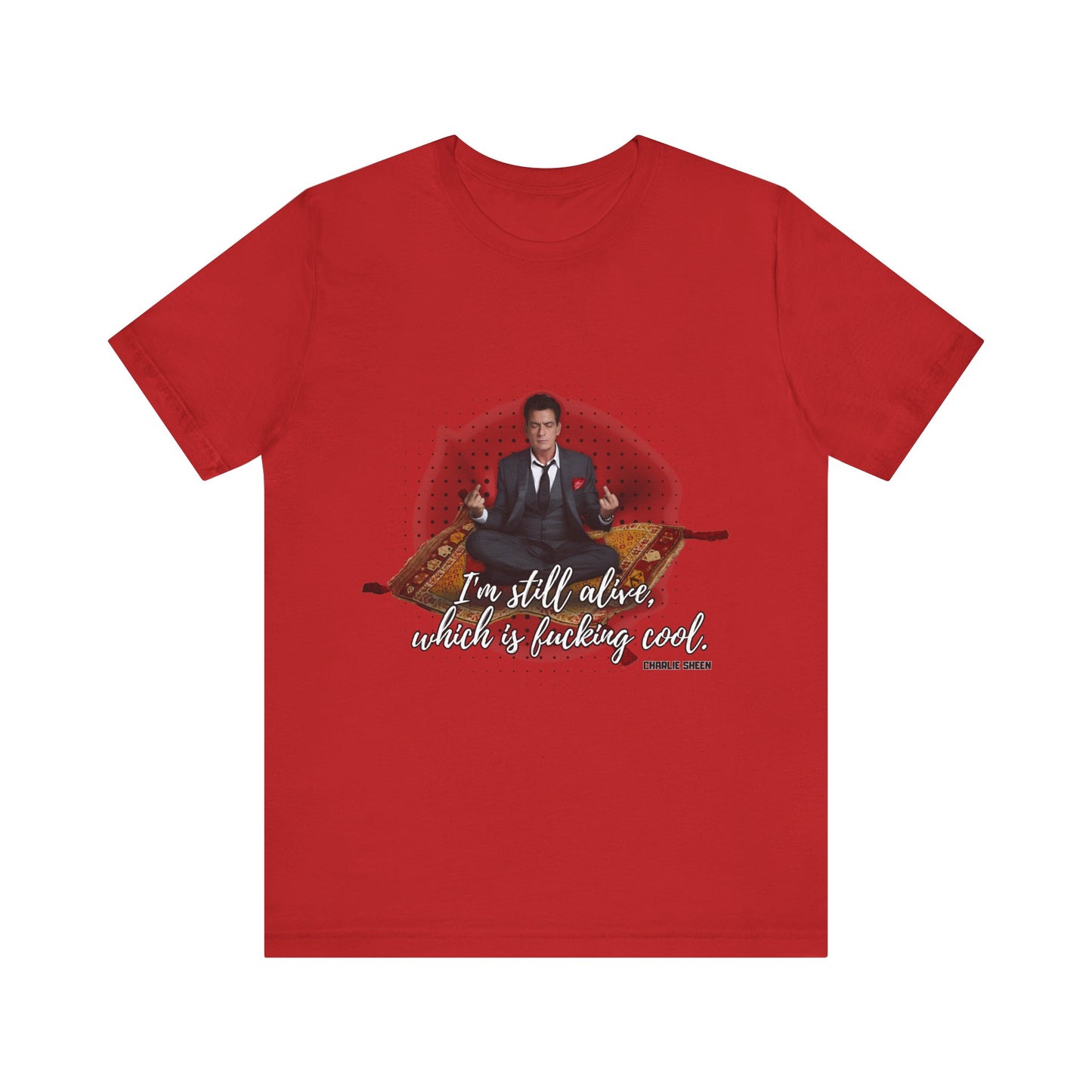 I'm Still Alive Shirt Charlie Sheen, Unisex