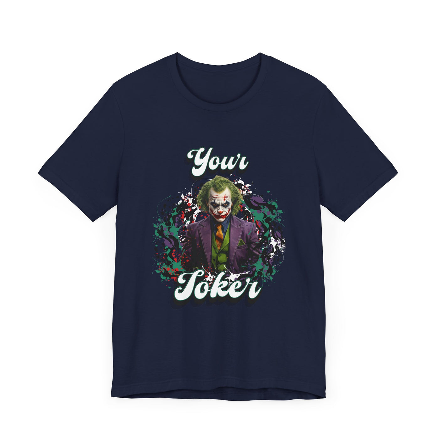"Your Joker" Unisex Joker T-Shirt